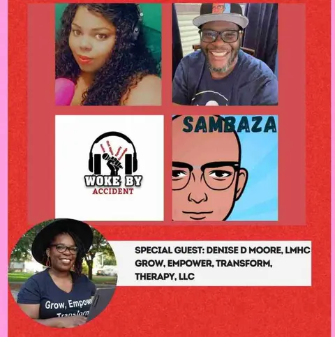 Woke By Accident & Sambaza Podcast - S 7 E. 218- Guest, Denise D. Moore, LMHC- Breaking the Silence: Suicide Prevention in Our Communities