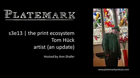 Platemark s3e13 the print ecosystem: Tom Hück (an update)