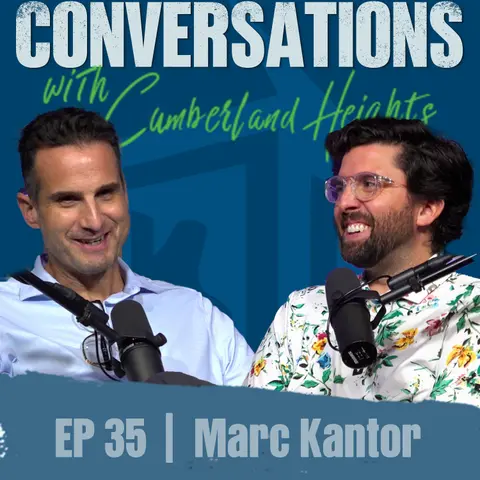 Addiction Intervention Specialist for Families: Marc Kantor on Healing | Conversation w/ Cumberland Heights EP 35