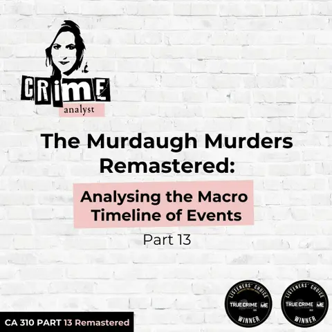 Ep 310: The Murdaugh Murders: Analysing the Macro Timeline of Events, Part 13