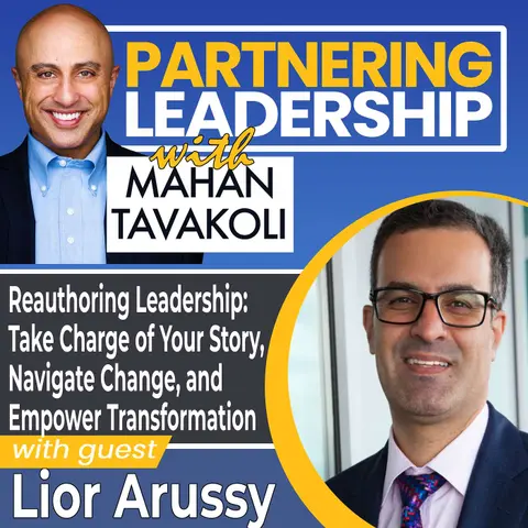 418 Thursday Refresh: Lior Arussy on Reauthoring Leadership: Take Charge of Your Story, Navigate Change, and Empower Transformation