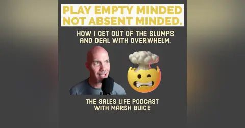 664. Play empty minded. Not absent-minded.| How I get out of the slumps and deal with overwhelm.