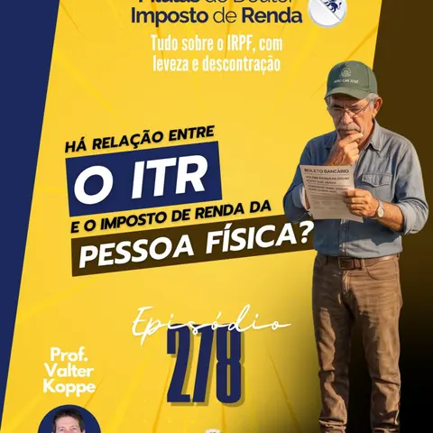 PDIR Ep. 278 – ITR tem a ver com imposto de renda da pessoa física?