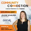 GT Podcast – Community Connection Series – Episode 6 – Great Falls, Great Opportunity