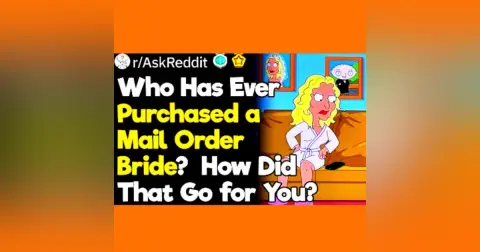 What Are Your Mail Order Bride Stories?