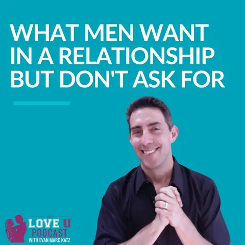 What Men Want In A Relationship But Don’t Ask For