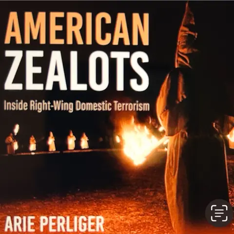 American Zealots. Inside Domestic Right Wing Terrorism. Speaking with author Arie Perliger.