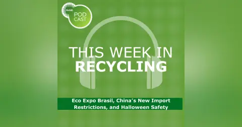 This Week in Recycling: Eco Expo Brasil, China’s New Import Restrictions, and Halloween Safety