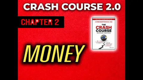 Crash Course 2.0 – CHAPTER 2: MONEY, WEALTH and BANKING