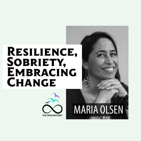 Reinventing Life After 50: Maria Leonard Olsen on Resilience, Sobriety, and Embracing Change – Open Nesters Podcast Episode (S5 | E187)