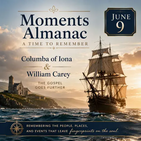 June 9, 2026 | Moments Almanac | Missionary