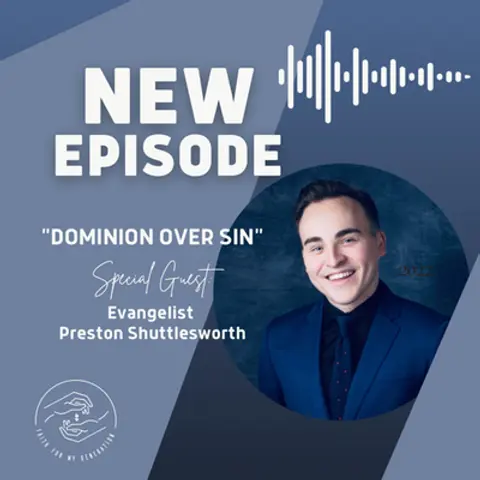 Dominion Over Sin with Guest Evangelist Preston Shuttlesworth