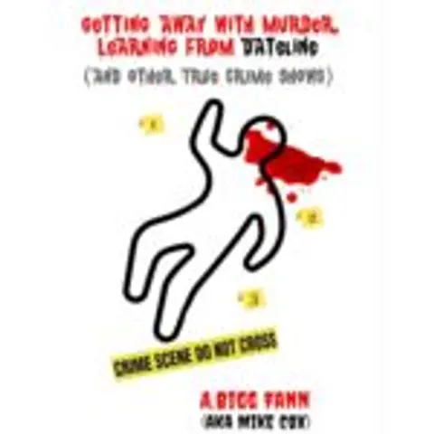 Getting Away with Murder: Learning from Dateline and Other True Crime Shows