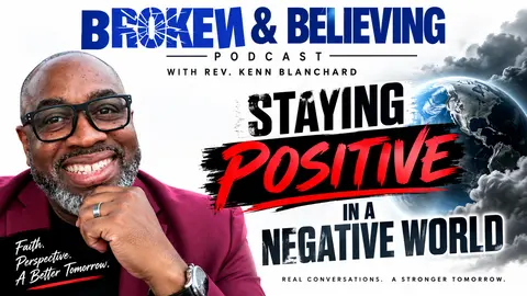 Staying Positive in a Negative World — By the Power of God’s Grace (90)