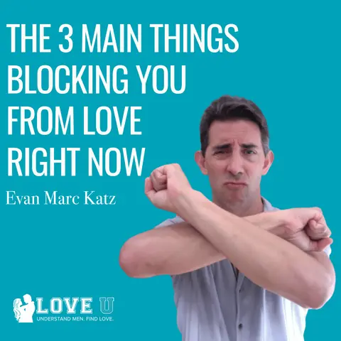 The 3 Main Things Blocking You From Love Right Now