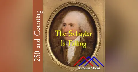 The Schuyler Is Falling–July 24, 1776