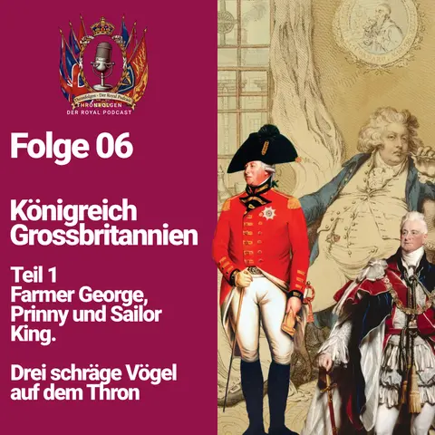 Folge 06 - Königreich Grossbritannien Teil 1: Drei schräge Vögel auf dem Thron