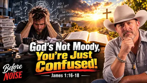 God’s Not Moody, You’re Just Confused!