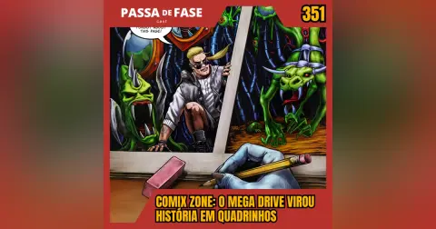 Comix Zone: O Mega Drive Virou História em Quadrinhos | Passa de Fase Cast #351