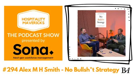 #294 Alex M H Smith - No Bullsh*t Strategy | BA - Unpacking No-Nonsense Strategies