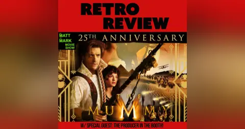 Retro Review: THE MUMMY (1999), the Summer Blockbuster Turns 25 Years Old – Guest: The Producer in the Booth!