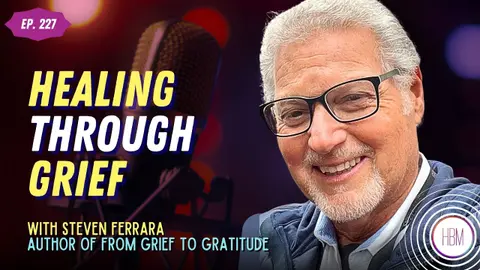 What If Death Isn't the End? A New Way to Heal Grief | Steven Ferrara ,Ep 227