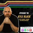 EP. 76 - Kyle Black Goes Around The World And Back With State Champs