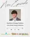 S6E3: Southern Energy Politics with John Dodd