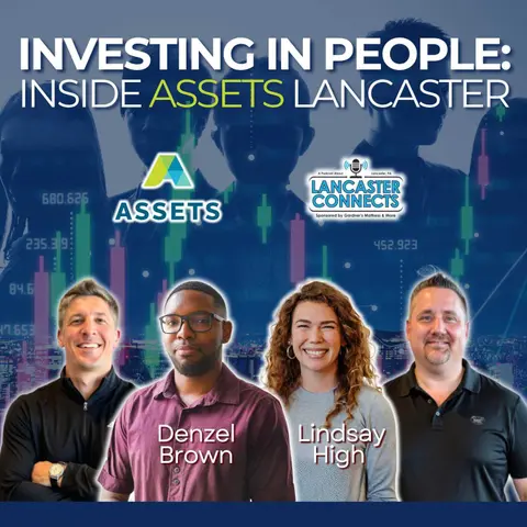 Investing in People: Inside Assets Lancaster Featuring Denzel Brown and Lindsay High - Episode 228