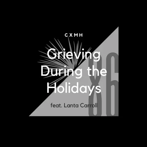 86 - Grieving During the Holidays (feat. Lanta Carroll)