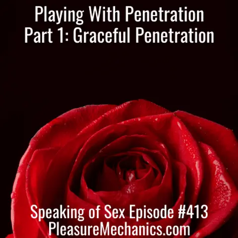 Playing With Penetration: Graceful Penetration & Active Receiving