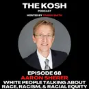 Episode 68: Aaron Sherer - White People Talking About Race, Racism, and Racial Equity