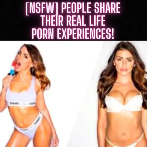 [NSFW] People Share Their Real Life PORN Experiences!