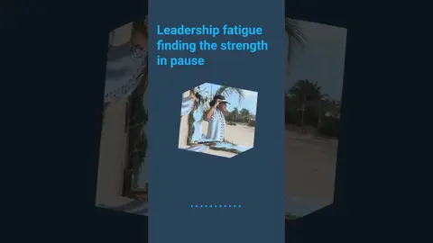 February 27 - Leadership fatigue finding the strength in pause - 15s - Cubetica 9:16 - Clip 1