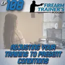 EP-108 Adjusting Your Training to Present Conditions