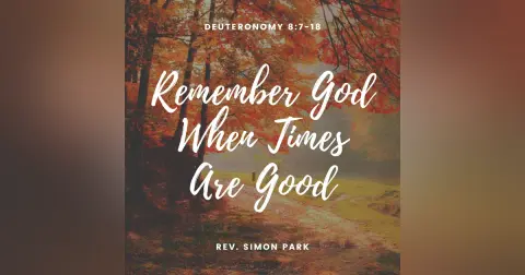 Remember God When Times Are Good