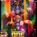 Episode 121: Till All Are Transformers ONE