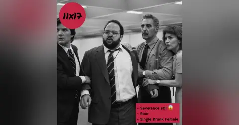 s11e17: Patriarcado bonito (el final de Severance, Single Drunk Female, Killing Eve, Roar)