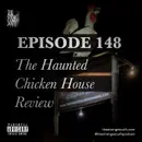 Episode 148: The Haunted Chicken House