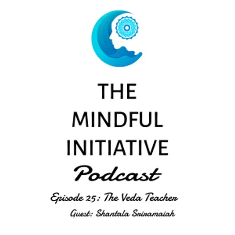 Episode 25: The Veda Teacher: Shantala Sriramaiah
