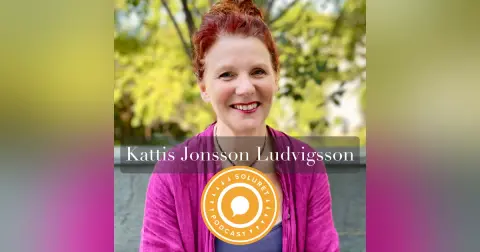 127. Kattis Jonsson Ludvigsson – ”Det starkaste man kan göra, det är att be om hjälp.”