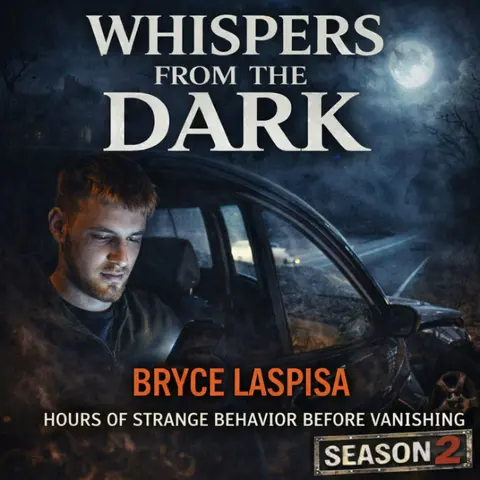 63: WHISPERS FROM THE DARK    The Slow Unraveling: The Disappearance of Bryce Laspisa