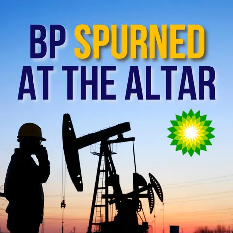 BP Spurned at the Altar