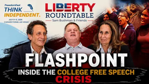 Flashpoint: Inside the College Free Speech Crisis (FreedomFest Interview) | 07-31-26