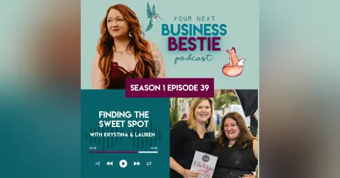 Finding the Sweet Spot with Krystina & Lauren
