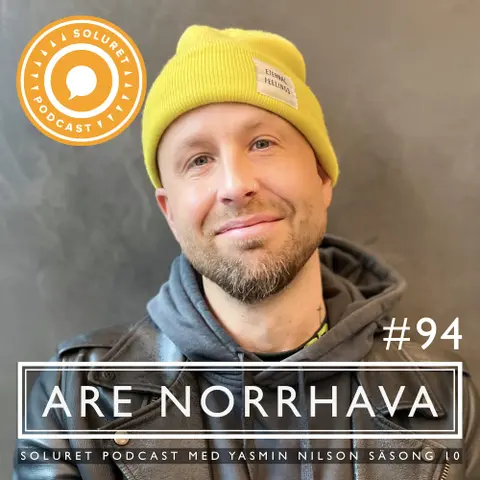 94. Are Norrhava – ”När skammen löser upp sig, då får vi en glimt av paradiset.”