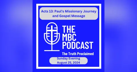 Acts 13: Paul’s Missionary Journey and Gospel Message - Sunday Evening - August 26, 2024