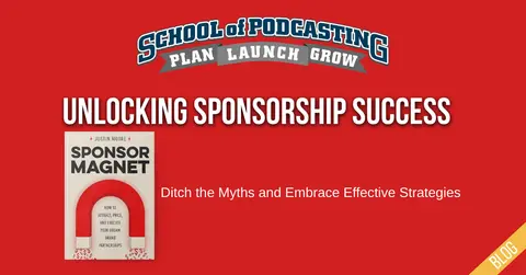 Unlocking Sponsorship Success: Ditch the Myths and Embrace Effective Strategies