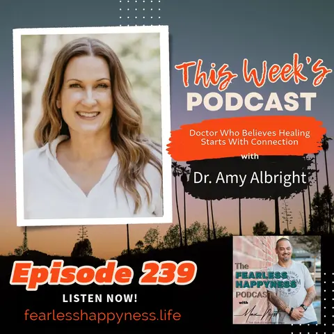 Doctor Who Believes Healing Starts With Connection with Dr. Amy Albright | 239