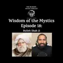 Wisdom of the Mystics: Bulleh Shah Ji